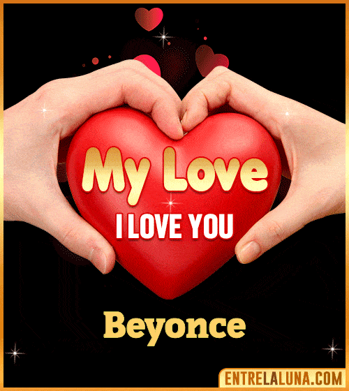 My Love i love You Beyonce