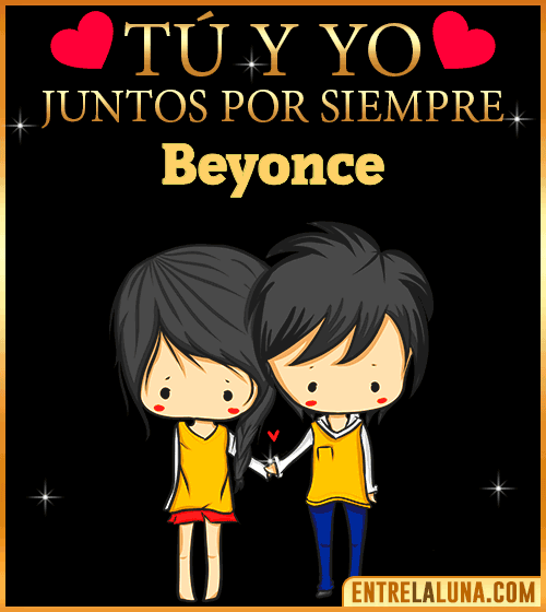 Tú y Yo juntos por siempre Beyonce