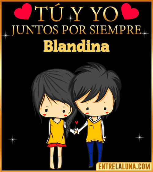 Tú y Yo juntos por siempre Blandina