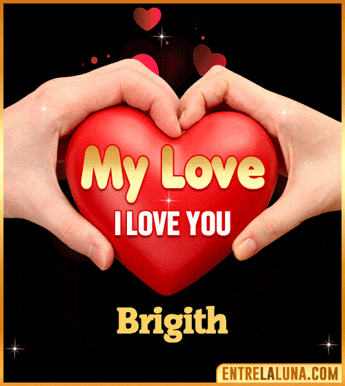 My Love i love You Brigith