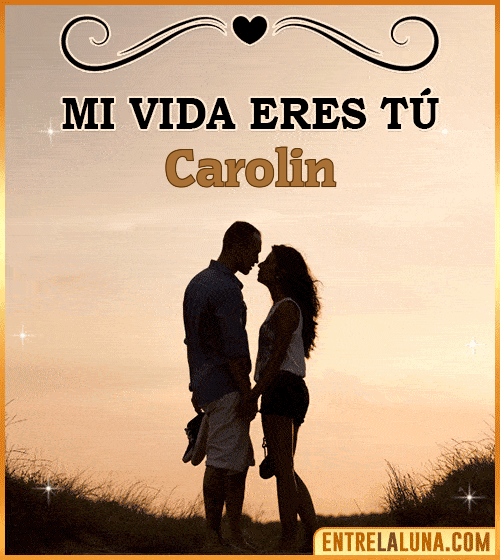 Mi vida eres tú Carolin
