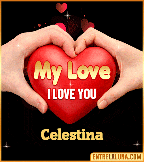 My Love i love You Celestina