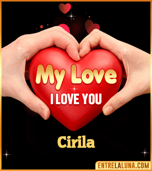 My Love i love You Cirila