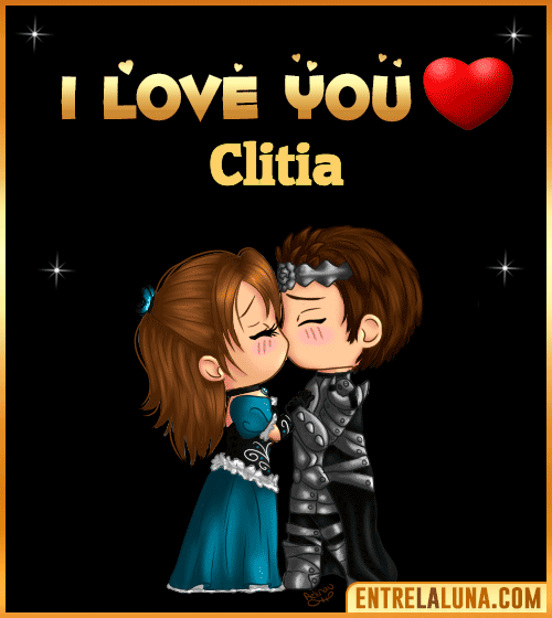 I love you Clitia