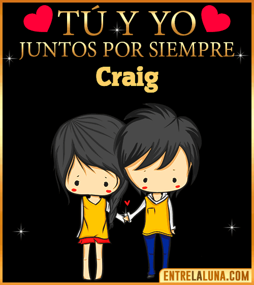 Tú y Yo juntos por siempre Craig