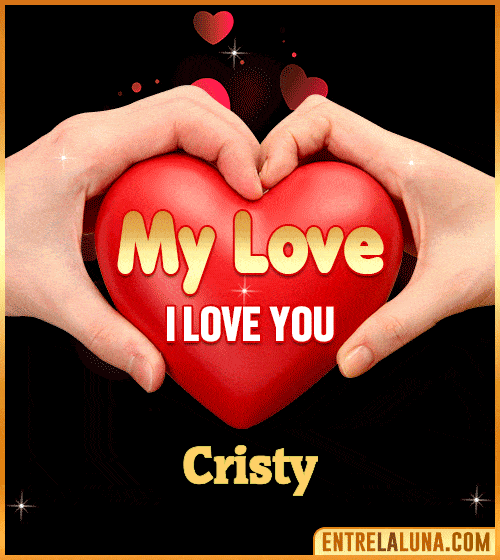 My Love i love You Cristy