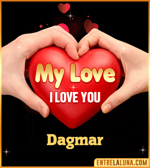 My Love i love You Dagmar