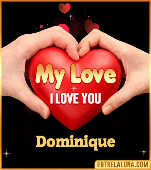 My Love i love You Dominique