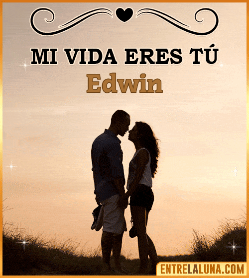 Mi vida eres tú Edwin
