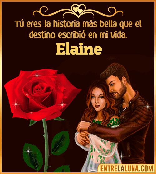 Tú eres la historia más bella en mi vida Elaine