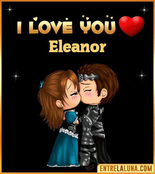 I love you Eleanor