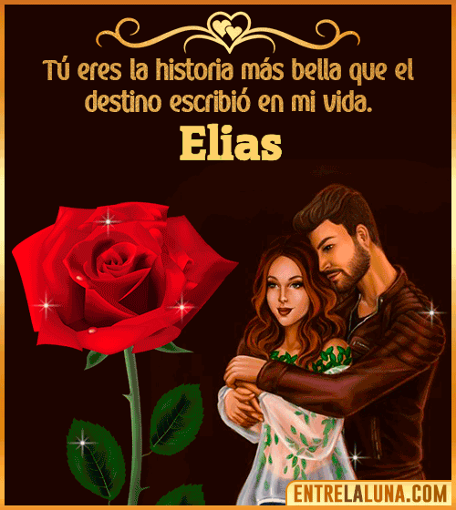 Tú eres la historia más bella en mi vida Elias