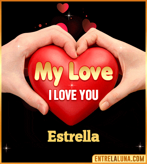My Love i love You Estrella