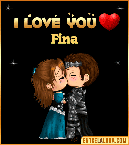 I love you Fina