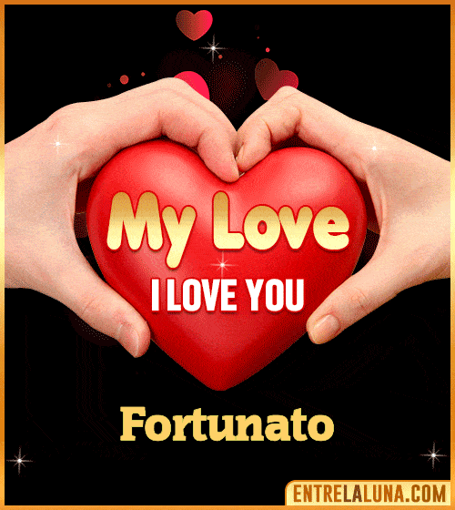 My Love i love You Fortunato