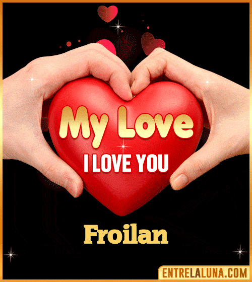 My Love i love You Froilan