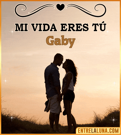 Mi vida eres tú Gaby