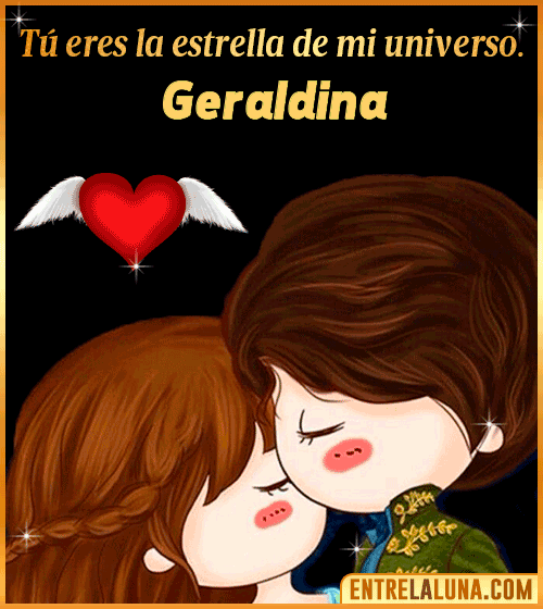 Tú eres la estrella de mi universo Geraldina