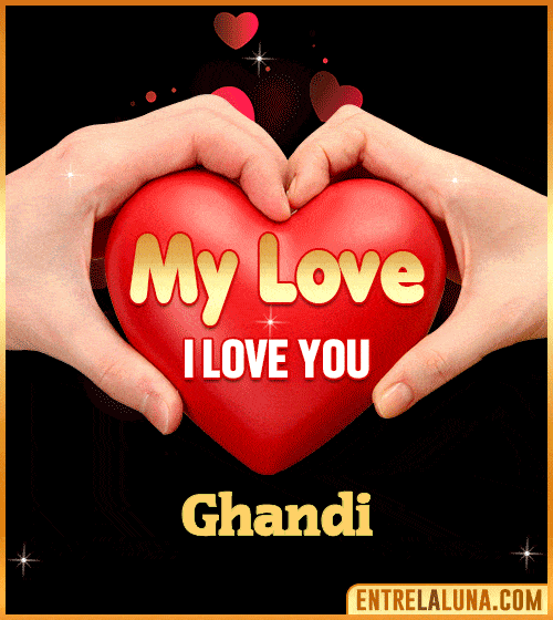 My Love i love You Ghandi