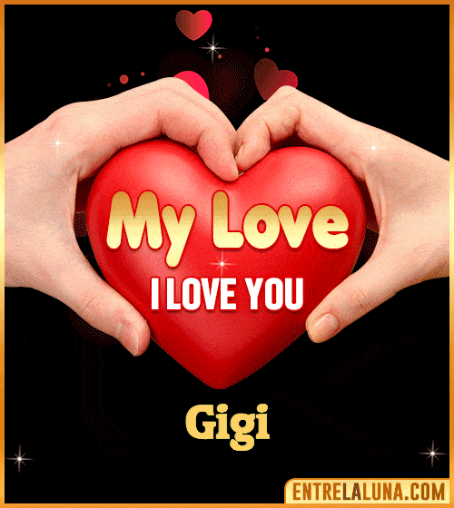 My Love i love You Gigi
