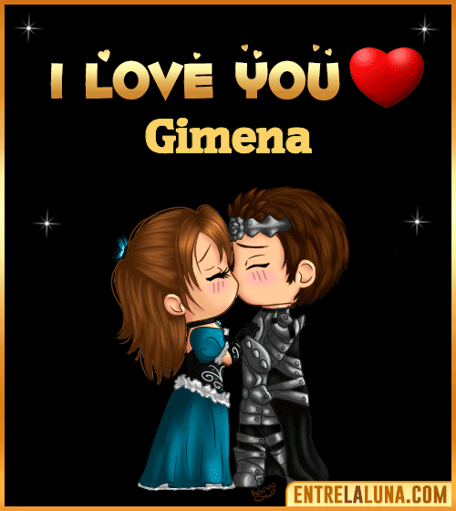 I love you Gimena