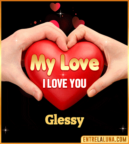My Love i love You Glessy