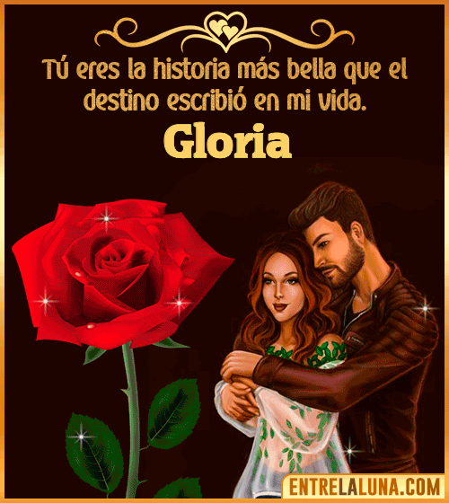 Tú eres la historia más bella en mi vida Gloria