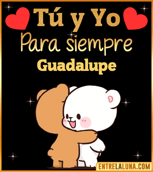 Tú y Yo Amor Guadalupe