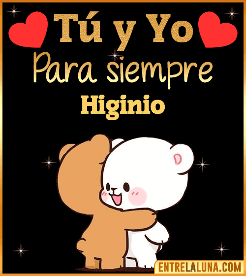Tú y Yo Amor Higinio