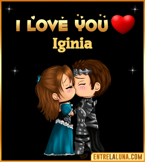 I love you Iginia