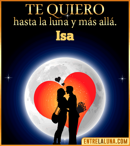 Te quiero hasta la luna y más allá Isa