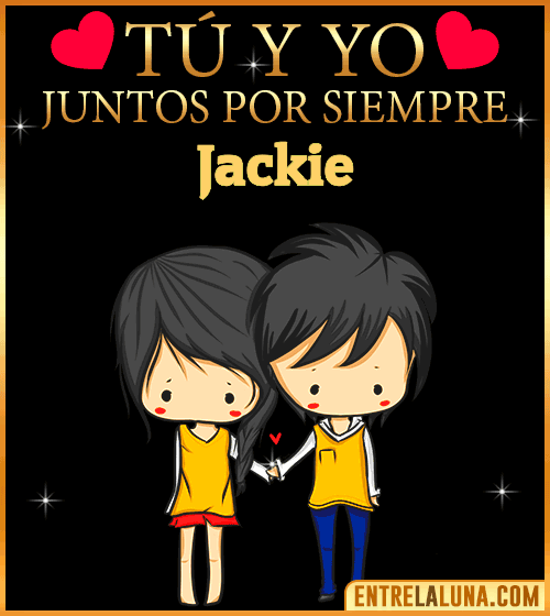 Tú y Yo juntos por siempre Jackie