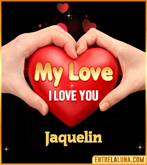 My Love i love You Jaquelin
