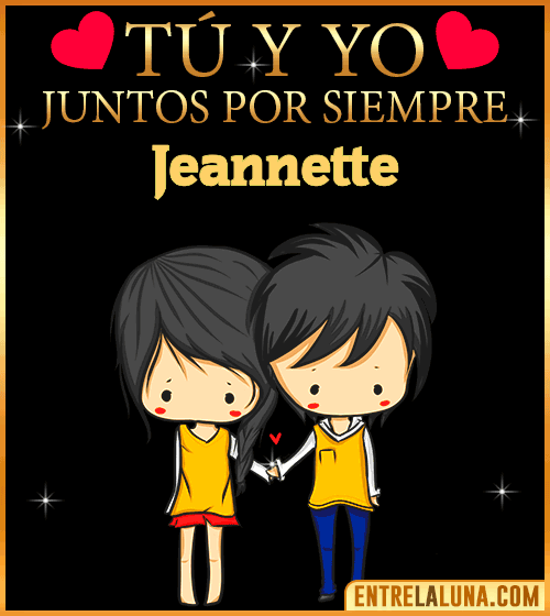 Tú y Yo juntos por siempre Jeannette