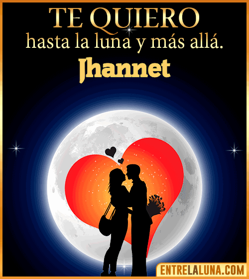 Te quiero hasta la luna y más allá Jhannet