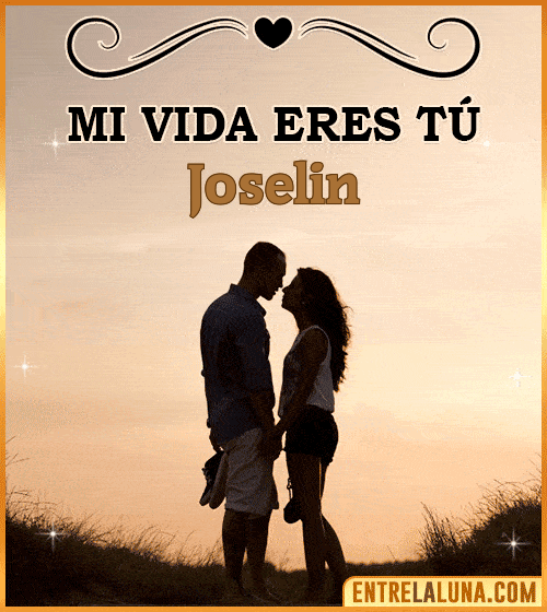 Mi vida eres tú Joselin