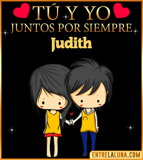 Tú y Yo juntos por siempre Judith