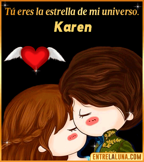 Tú eres la estrella de mi universo Karen
