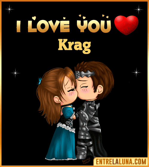 I love you Krag