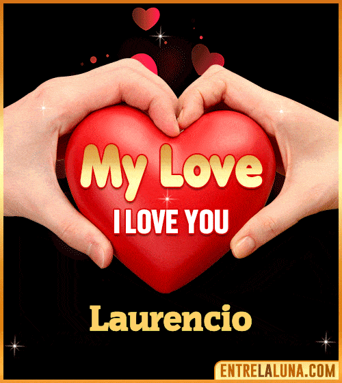 My Love i love You Laurencio