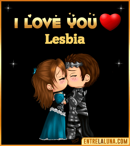 I love you Lesbia