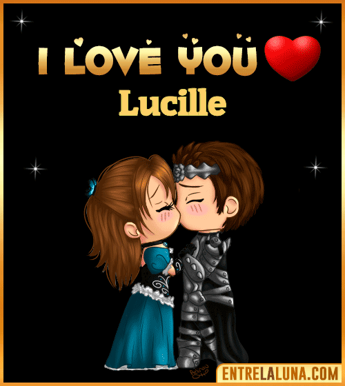 I love you Lucille