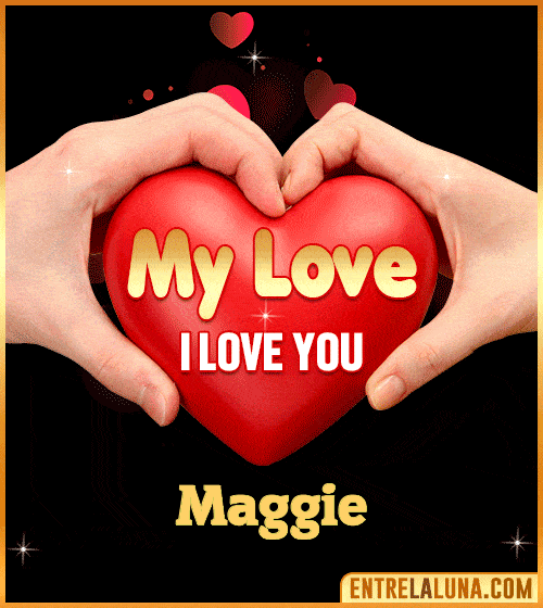 My Love i love You Maggie