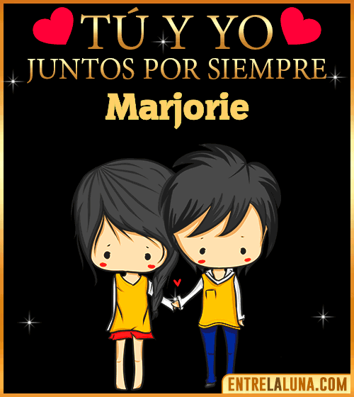Tú y Yo juntos por siempre Marjorie