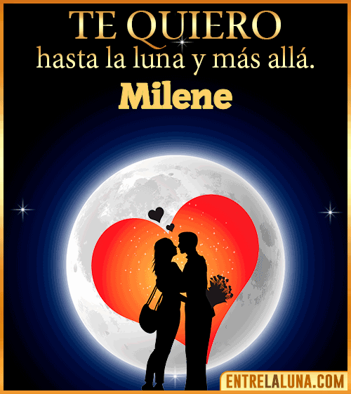 Te quiero hasta la luna y más allá Milene