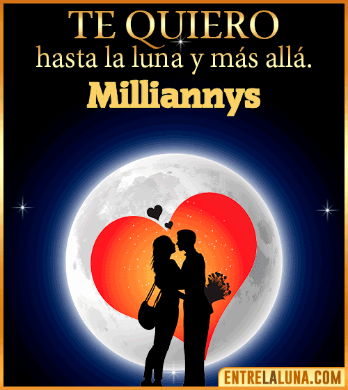 Te quiero hasta la luna y más allá Milliannys
