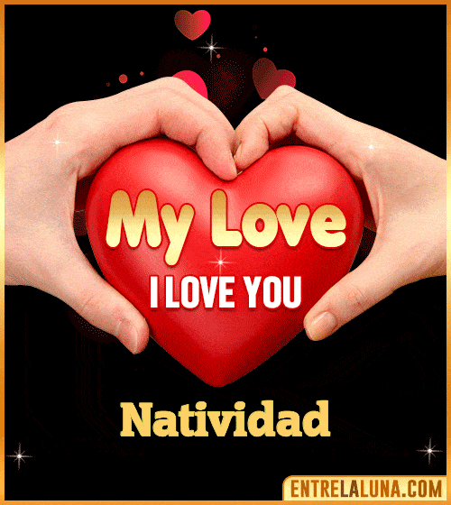 My Love i love You Natividad