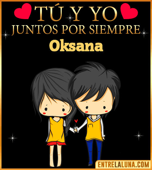 Tú y Yo juntos por siempre Oksana