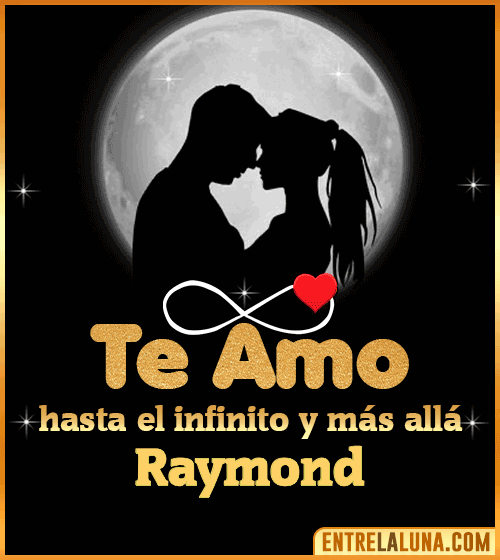 Te amo hasta el infinito y más allá Raymond