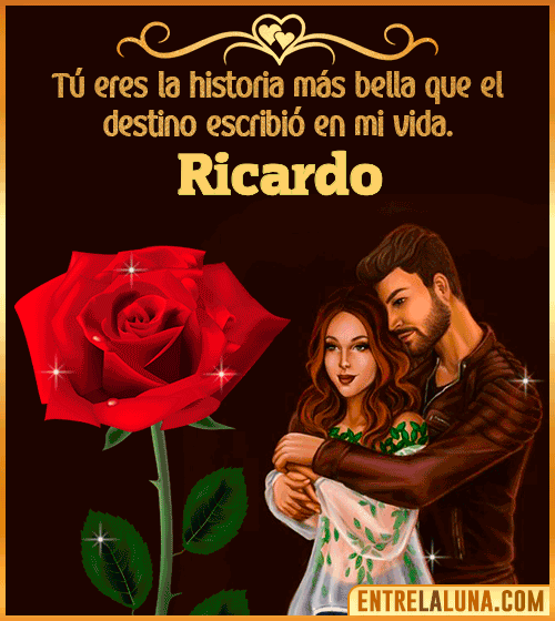 Tú eres la historia más bella en mi vida Ricardo
